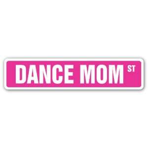  DANCE MOM Street Sign ballet tap ballroom gift Patio 