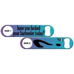  Inked Bartenders Pro Speed Bottle Opener: Have You Fuc 