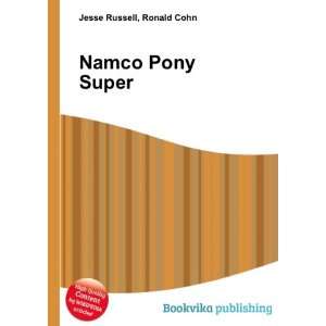 Namco Pony Super: Ronald Cohn Jesse Russell:  Books