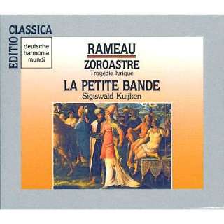  Rameau: Zoroastre: Le Petite Band, Sigiswald Kuijken 