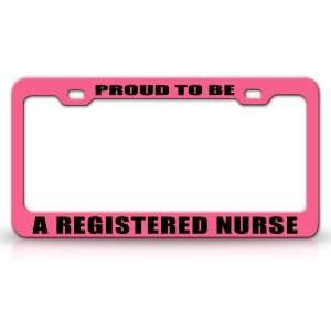 PROUD TO BE A REGISTERED NURSE Occupational Career, High Quality STEEL 