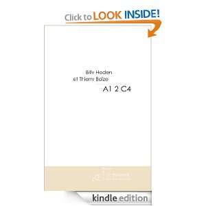 A1 2 C4 (French Edition): Billy Haden Thierry Baïze:  