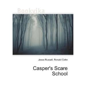  Caspers Scare School: Ronald Cohn Jesse Russell: Books