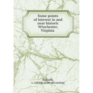 Some points of interest in and near historic Winchester, Virginia L 