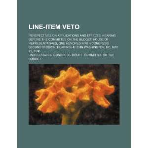  Line item veto perspectives on applications and effects 