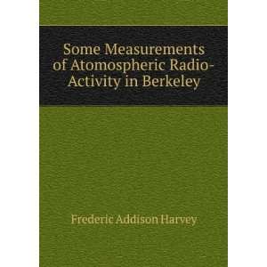   Radio Activity in Berkeley: Frederic Addison Harvey: Books
