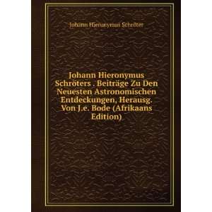  Johann Hieronymus SchrÃ¶ters . BeitrÃ¤ge Zu Den 