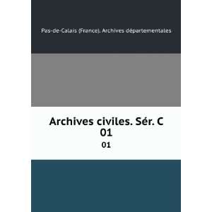  Archives civiles. SÃ©r. C. 01 Pas de Calais (France 