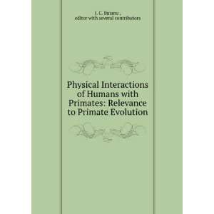  Physical Interactions of Humans with Primates Relevance 