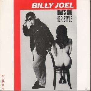   NOT HER STYLE 7 INCH (7 VINYL 45) UK CBS 1990: BILLY JOEL: Music