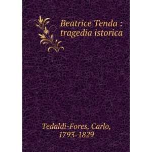   Tenda  tragedia istorica Carlo, 1793 1829 Tedaldi Fores Books