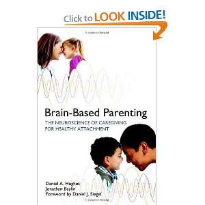  Brain Based Parenting The Neuroscience of Caregiving for 