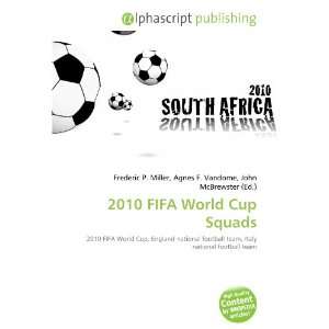  2010 FIFA World Cup Squads (9786132730077): Books