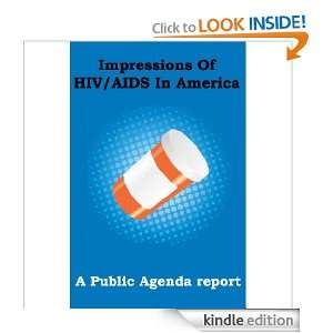 Impressions Of HIV/AIDS In America Public Agenda  Kindle 