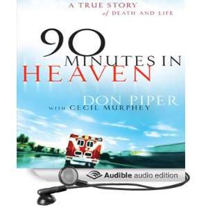  90 Minutes in Heaven: A True Story of Death & Life 