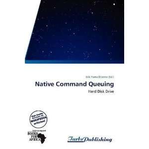  Native Command Queuing (9786138551249) Erik Yama Étienne Books