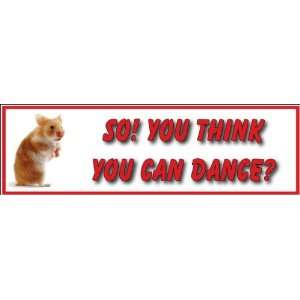  So You Think You Can Dance?; Hamster Decal/Bumper Sticker 