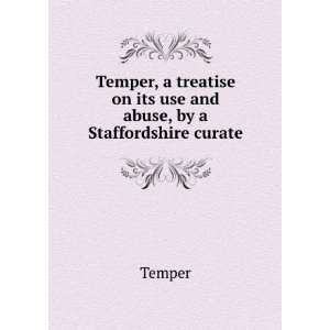   on its use and abuse, by a Staffordshire curate Temper Books