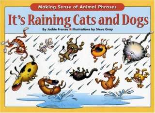 Its Raining Cats And Dogs Making Sense of Animal Phrases