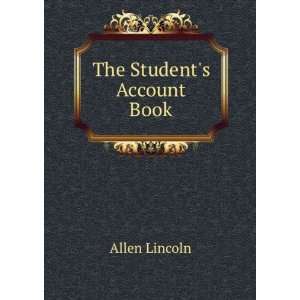  The Students Account Book: Allen Lincoln: Books