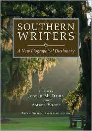 Southern Writers A New Biographical Dictionary, (0807131237), Joseph 