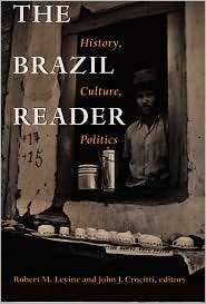 The Brazil Reader History, Culture, Politics, (0822322900), Robert M 
