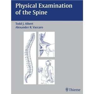   Physical Examination of the Spine [Paperback] Todd J. Albert Books