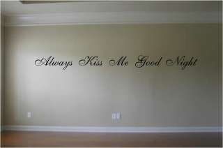 Always Kiss Me Good Night Wall Decor Decal  Pick Color  