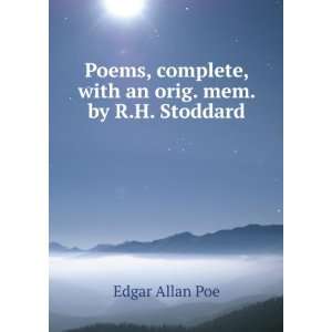   complete, with an orig. mem. by R.H. Stoddard: Edgar Allan Poe: Books