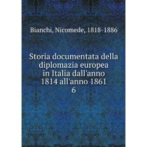   dallanno 1814 allanno 1861. 6 Nicomede, 1818 1886 Bianchi Books
