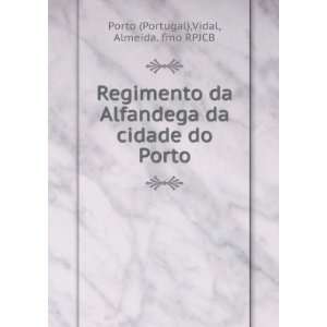   da cidade do Porto Vidal, Almeida. fmo RPJCB Porto (Portugal) Books
