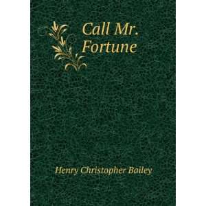 Call Mr. Fortune Henry Christopher Bailey  Books