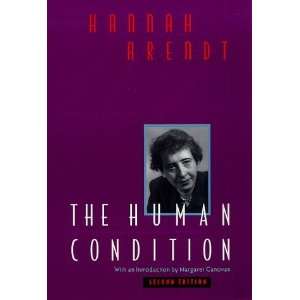   The Human Condition (2nd Edition) [Paperback] Hannah Arendt Books