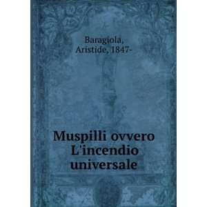   ovvero Lincendio universale Aristide, 1847  Baragiola Books