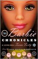   The Barbie Chronicles A Living Doll Turns Forty by 