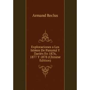   DariÃ©n En 1876, 1877 Y 1878 (Chinese Edition) Armand Reclus Books