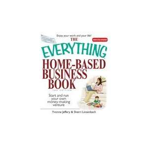  The Everything® Home Based Business Book: Yvonne Jeffery 