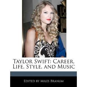  Taylor Swift: Career, Life, Style, and Music 