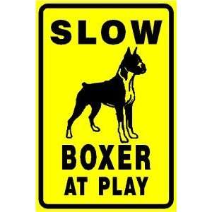  SLOW BOXER AT PLAY dog pet property warn sign: Home 