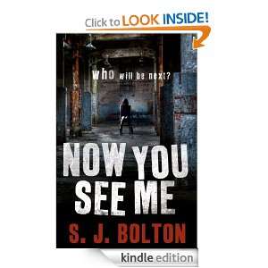 Now You See Me S. J. Bolton  Kindle Store