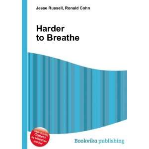  Harder to Breathe Ronald Cohn Jesse Russell Books