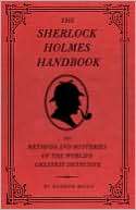 Sherlock Holmes The Methods and Mysteries of the Worlds Greatest 