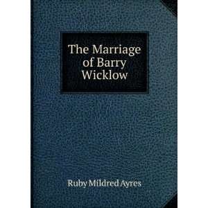  The Marriage of Barry Wicklow Ruby Mildred Ayres Books