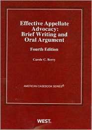 Berrys Effective Appellate Advocacy Brief Writing and Oral Argument 