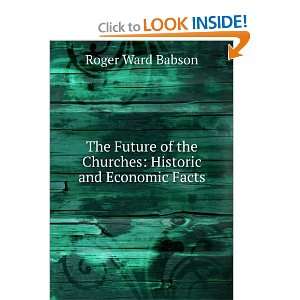   of churches historic and economic facts Roger Ward Babson Books