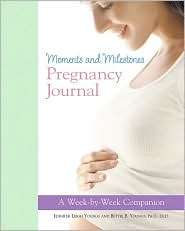 Moments and Milestones Pregnancy Journal: A Week by Week Companion 