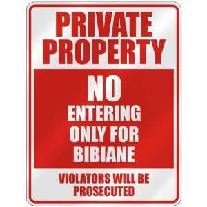   PRIVATE PROPERTY NO ENTERING ONLY FOR BIBIANE  PARKING 
