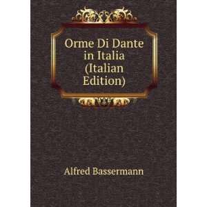    Orme Di Dante in Italia (Italian Edition) Alfred Bassermann Books