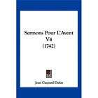 NEW Sermons Pour LAvent V4 (1742)   Dufay, Jean Gas