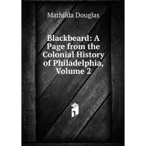   Colonial History of Philadelphia, Volume 2: Mathilda Douglas: Books